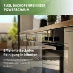 Entferne Eingebranntes, Fett und Verkrustungen in Minuten mit dem FUSL Backofenreiniger